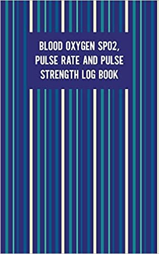 okumak Blood Oxygen SPO2 Pulse Rate And Pulse Strength Log Book: Daily Record Health Keeper, 120 Pages, 5&quot; x 8&quot; Pocket Size Notebook