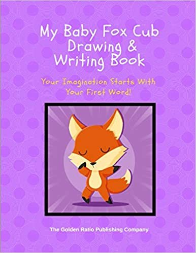 okumak MY BABY FOX CUB DRAWING AND WRITING BOOK: Your Imagination Starts With Your First Word! (MY LITTLE BABY ANIMALS)