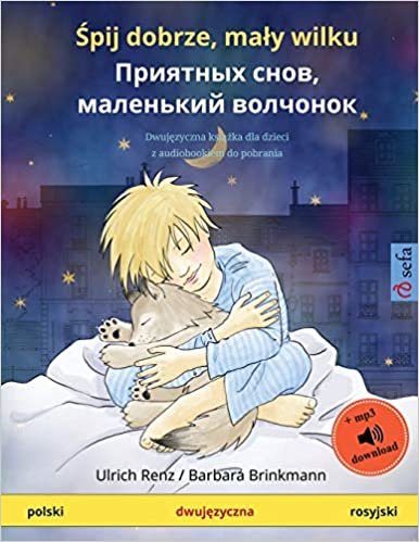 okumak Śpij dobrze, maly wilku - Приятных снов, ... (Sefa Picture Books in Two Languages)