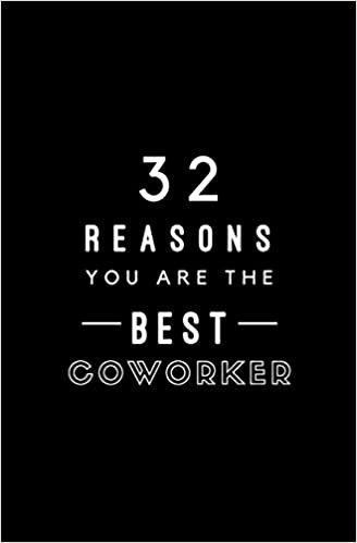 32 Reasons You Are The Best Coworker: Fill In Prompted Memory Book