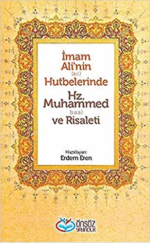 okumak İmam Ali&#39;nin (a.s.) Hutbelerinde Hz. Muhammed (S.a.a) ve Risaleti