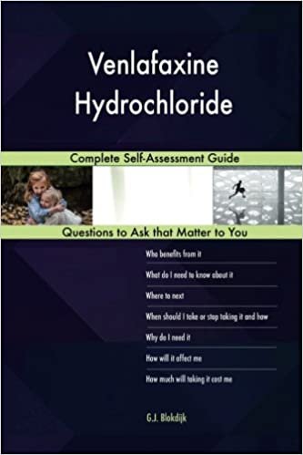 okumak Venlafaxine Hydrochloride; Complete Self-Assessment Guide