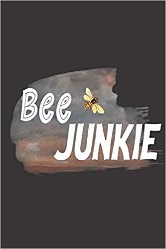 Bee Junkie: Bee Notebook For Apiarists and Enthusiasts