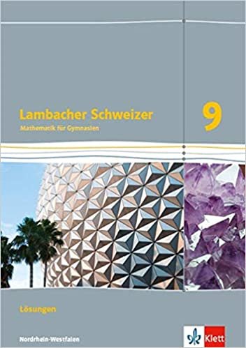okumak Lambacher Schweizer Mathematik 9 - G8. Ausgabe Nordrhein-Westfalen: Lösungen Klasse 9 (Lambacher Schweizer. Ausgabe für Nordrhein-Westfalen ab 2016)