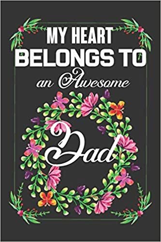 okumak My Heart Belongs To An Awesome Dad: Valentine Gift, Best Valentine Gift For Dad