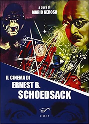 okumak Il cinema di Ernest B. Schoedsack