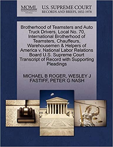okumak Brotherhood of Teamsters and Auto Truck Drivers, Local No. 70, International Brotherhood of Teamsters, Chauffeurs, Warehousemen &amp; Helpers of America ... of Record with Supporting Pleadings