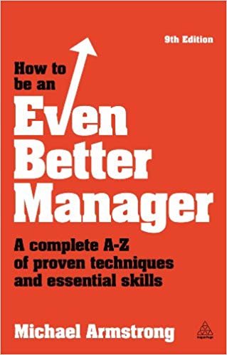 okumak How to be an Even Better Manager: A Complete A-Z of Proven Techniques and Essential Skills