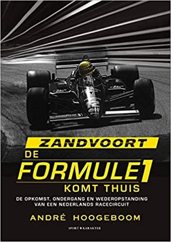 okumak Zandvoort: De Formule 1 komt thuis
