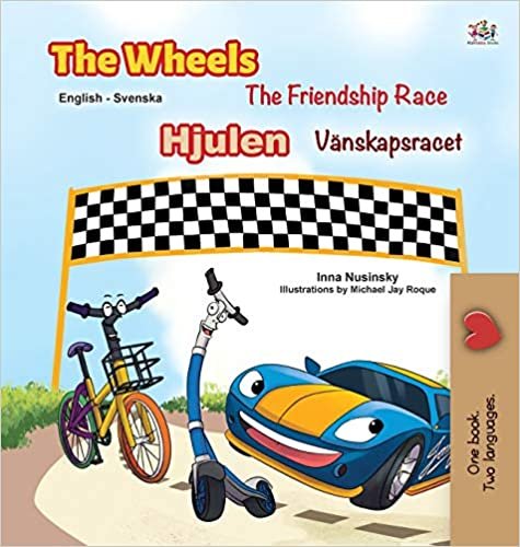okumak The Wheels -The Friendship Race (English Swedish Bilingual Book for Kids) (English Swedish Bilingual Collection)