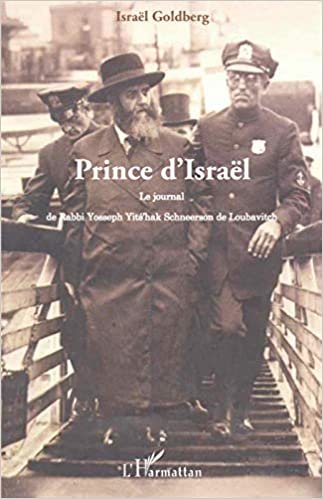 okumak Prince d&#39;Israël : le journal de Rabbi Yosseph Yits&#39;hak Schneerson de Loubavitch