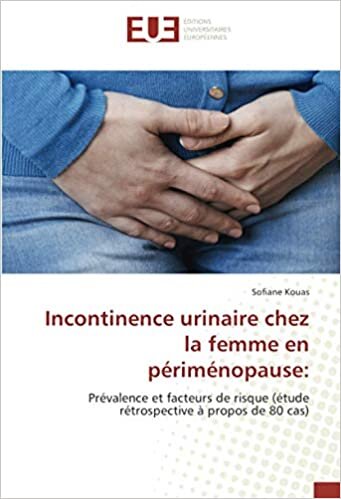 okumak Incontinence urinaire chez la f en périménopause:: Prévalence et facteurs de risque (étude rétrospective à propos de 80 cas)