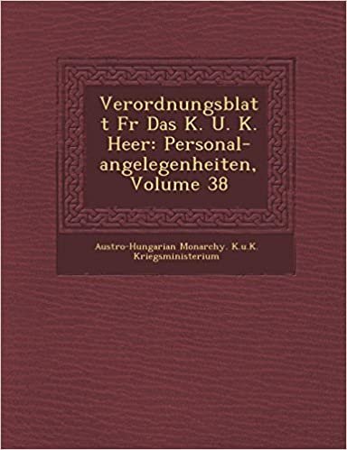 okumak Verordnungsblatt F R Das K. U. K. Heer: Personal-Angelegenheiten, Volume 38