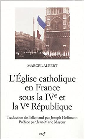 okumak L&#39;Église catholique en France sous la IVe et Ve République (Histoire)