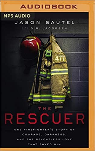 okumak The Rescuer: One Firefighter&#39;s Story of Courage, Darkness, and the Relentless Love That Saved Him