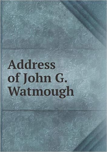 okumak Address of John G. Watmough