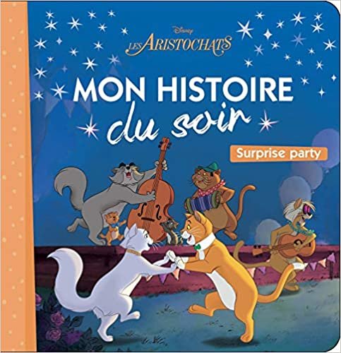 okumak LES ARISTOCHATS - Mon histoire du soir - La fête surprise - Disney