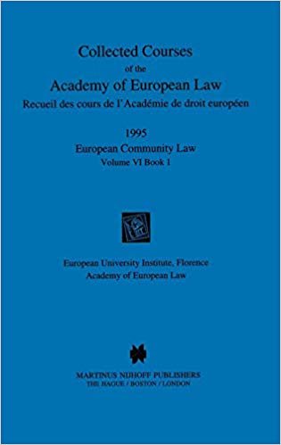 okumak Collected Courses of the Academy of European Law/Recueil des Cours de l&#39;Academie de Droit Europeen : European Community Law 1995, v. 6, Bk. 1 : 11