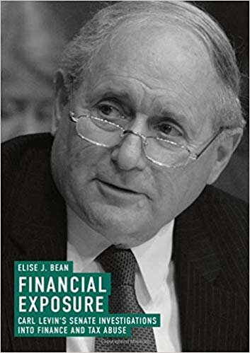 okumak Financial Exposure : Carl Levin&#39;s Senate Investigations into Finance and Tax Abuse