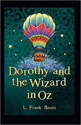 okumak Dorothy and the Wizard in Oz Annotated