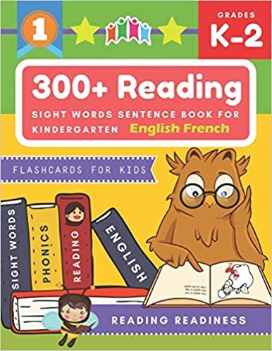 300+ Reading Sight Words Sentence Book for Kindergarten English French Flashcards for Kids: I Can Read several short sentences building games plus ... reading good first teaching for all children