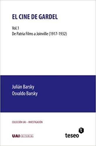 okumak El cine de Gardel: Vol. 1. De Patria Films a Joinville (1917-1932)