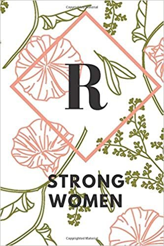 okumak R (STRONG WOMEN): Monogram Initial &quot;R&quot; Notebook for Women and Girls, green and creamy color.