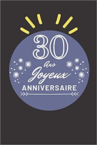 okumak 30 ans joyeux anniversaire: Idée cadeau d&#39;anniversaire 30 ans, Carnet de notes/Bloc Notes/Mémoire/Cadeau 120 Pages, 15.24 x 22.86 cm, Anniversaire homme f