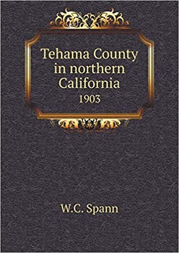 okumak Tehama County in Northern California 1903
