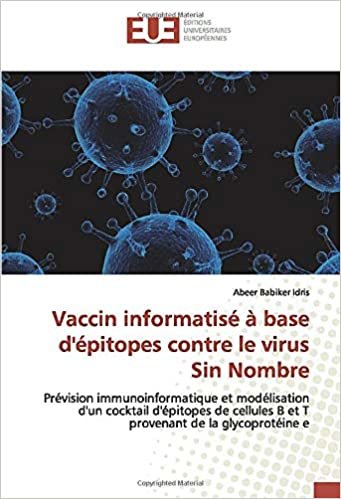 okumak Vaccin informatisé à base d&#39;épitopes contre le virus Sin Nombre: Prévision immunoinformatique et modélisation d&#39;un cocktail d&#39;épitopes de cellules B et T provenant de la glycoprotéine e