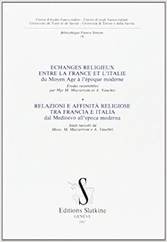 okumak CHANGES RELIGIEUX ENTRE LA FRANCE ET L&#39;ITALIE. DU MOYEN AGE A L&#39;EPOQUE MODERNE. ETUDES RASSEMBLEES P