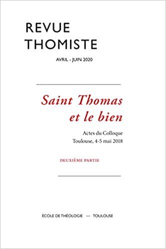okumak Revue thomiste - N°2/2020: Saint Thomas et le bien. Actes du Colloque. Toulouse, 4-5 mai 2018. Deuxième partie