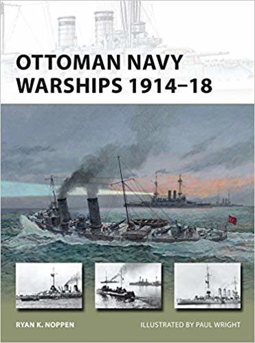 okumak Ottoman Navy Warships 1914-18 (New Vanguard)
