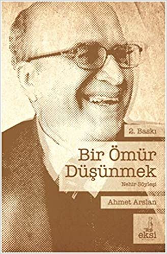 okumak Bir Ömür Düşünmek: Ahmet Arslan&#39;la Nehir Söyleşi