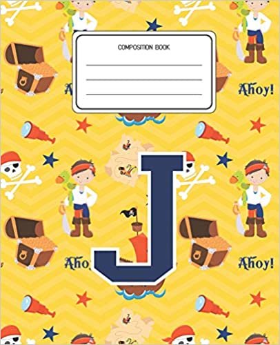 okumak Composition Book J: Pirates Pattern Composition Book Letter J Personalized Lined Wide Rule Notebook for Boys Kids Back to School Preschool Kindergarten and Elementary Grades K-2