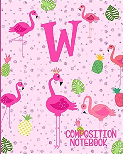 okumak Composition Notebook W: Pink Flamingo Initial W Composition Wide Ruled Notebook