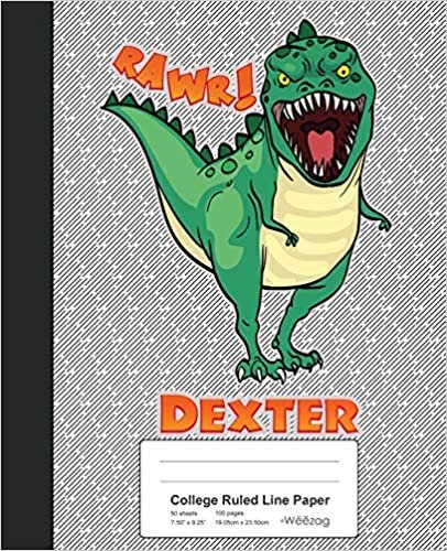 okumak College Ruled Line Paper: DEXTER Dinosaur Rawr T-Rex Notebook (Weezag College Ruled Line Paper Notebook, Band 1753)