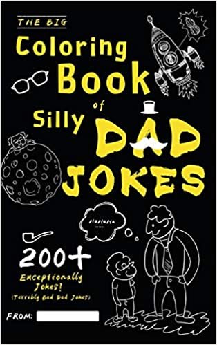 okumak The Big Coloring Book of Silly Dad Jokes: Exceptionally 200+ Jokes! (Terribly Bad Dad Jokes)