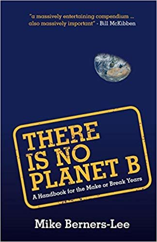 okumak There Is No Planet B A Handbook for the Make or Break Years
