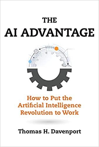 okumak The AI Advantage: How to Put the Artificial Intelligence Revolution to Work (Management on the Cutting Edge)