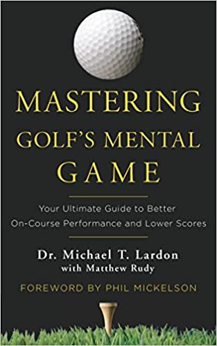 okumak Mastering Golf&#39;s Mental Game: Your Ultimate Guide to Better on-Course Performance and Lower Scores