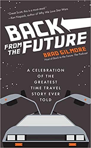 okumak Back From the Future: A Celebration of the Greatest Time Travel Story Ever Told (Back to the Future Time Travel Facts and Trivia)