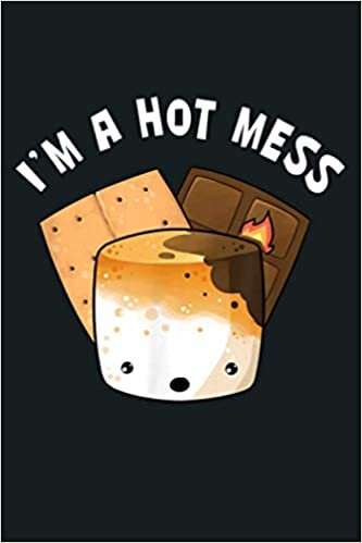 okumak Smores Funny Campfire I M A Hot Mess Marshmallow Cute Camper: Notebook Planner - 6x9 inch Daily Planner Journal, To Do List Notebook, Daily Organizer, 114 Pages