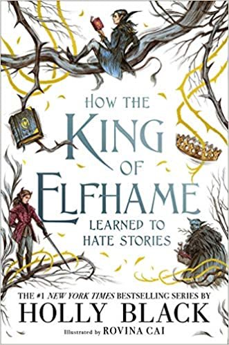okumak How the King of Elfhame Learned to Hate Stories (The Folk of the Air)