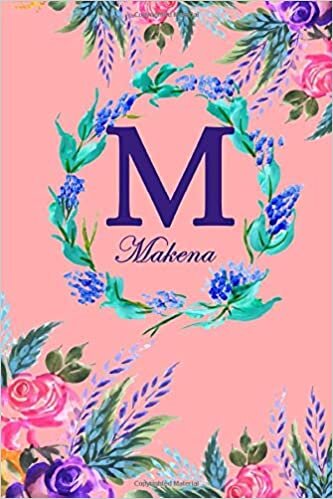 okumak M: Makena: Makena Monogrammed Personalised Custom Name Daily Planner / Organiser / To Do List - 6x9 - Letter M Monogram - Pink Floral Water Colour Theme