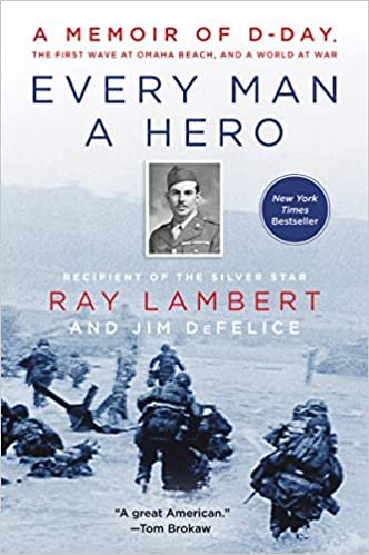 okumak Every Man a Hero: A Memoir of D-Day, the First Wave at Omaha Beach, and a World at War