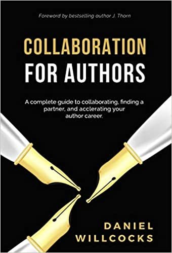 okumak Collaboration for Authors: A complete guide to collaborating, finding a partner, and accelerating your author career. (Great Writers Share)