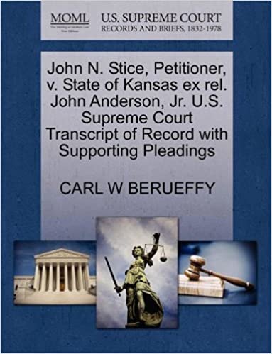 okumak John N. Stice, Petitioner, v. State of Kansas ex rel. John Anderson, Jr. U.S. Supreme Court Transcript of Record with Supporting Pleadings