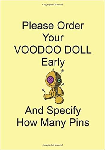 okumak Please Order Your VOODOO DOLL Early And Specify How Many Pins: A Funny Gift Journal Notebook. NOTEBOOKS Make Great Gifts