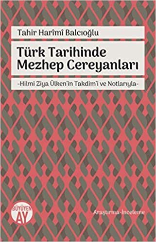 okumak Türk Tarihinde Mezhep Cereyanları: Hilmi Ziya Ülken&#39;in Takdim&#39;i ve Notlarıyla